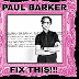 PAUL BARKER - Fix
 This!!! (2012) shill rating 6/10
